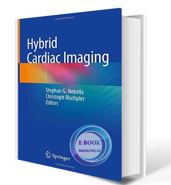 دانلود کتاب Hybrid Cardiac Imaging 1st ed. 2022  (ORIGINAL PDF)